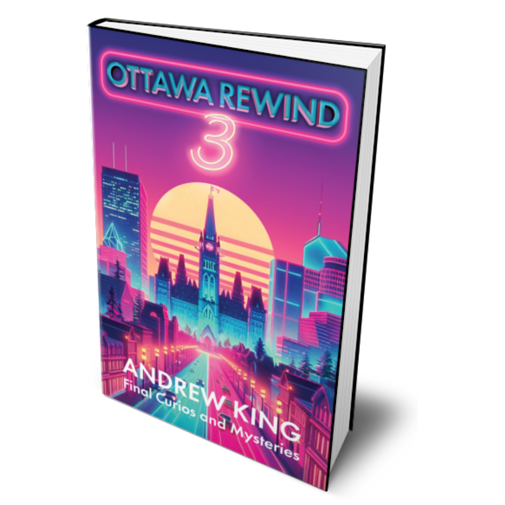 Ottawa Rewind 3 by Andrew King NEW RELEASE!